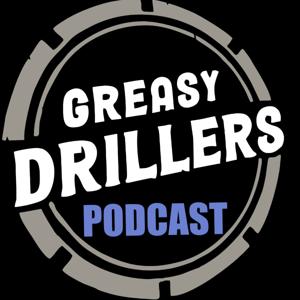 Greasy Drillers Podcast