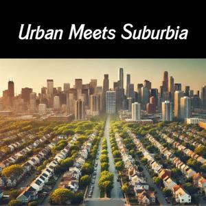 Urban Meets Suburbia