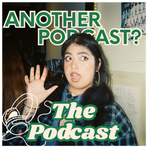 Another Podcast? The Podcast