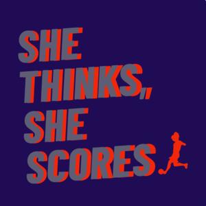She Thinks, She Scores Podcast
