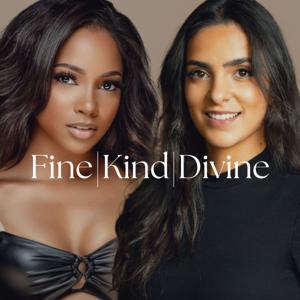 The Fine Kind Divine Podcast