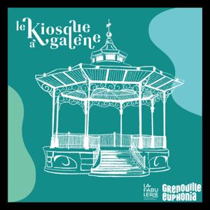 Kiosque à Galène - La Fabulerie & Radio Grenouille