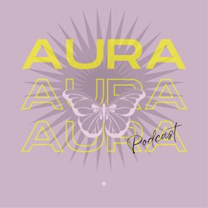 Aura Podcast