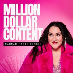 MILLION DOLLAR CONTENT w/ Hannah Marie Romero