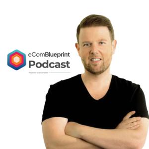 The eCom Blueprint Podcast