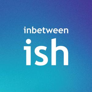 inbetweenish • bridges across cultures