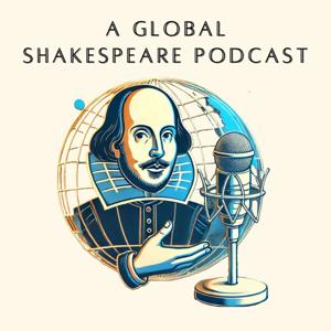 A Global Shakespeare Podcast