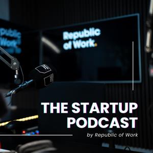The Startup Podcast by Republic Of Work