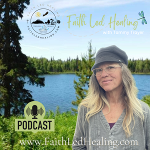 Faith Led Healing with Tammy Trayer