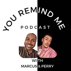 You Remind Me Podcast