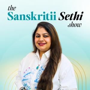 The Sanskritii Sethi Show