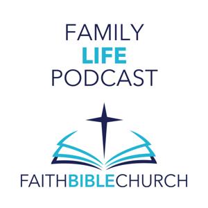 FBC Family Life Podcast