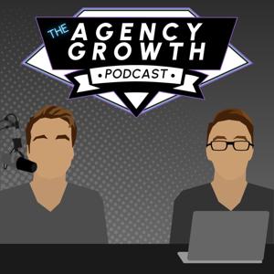 The Agency Growth Podcast