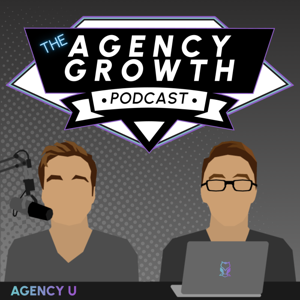The Agency Growth Podcast