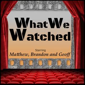What We Watched