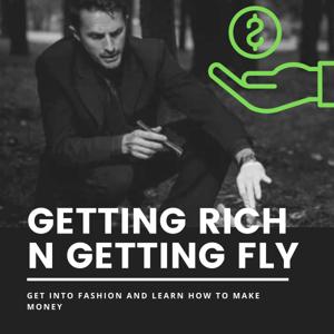 Getting Rich n Getting Fly
