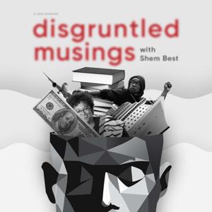 Disgruntled Musings with Shem Best