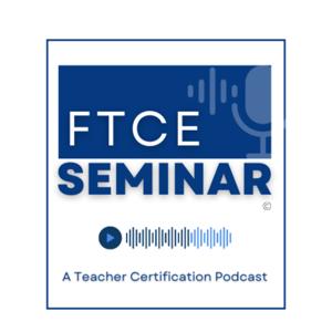 Florida Teacher Certification Exam (FTCE): An Exam Prep Podcast