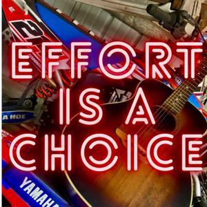 Effort IS A Choice