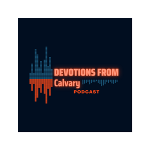 Devotions From Calvary