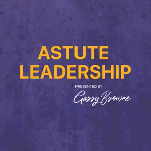 Astute Leadership Podcast