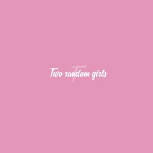 Two Random Girls