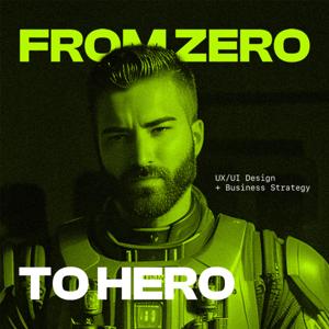 From Zero to Hero: UX/UI + Business Strategy