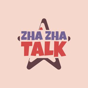 zha zha talk