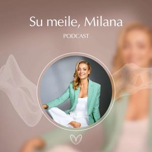 Su meile, Milana
