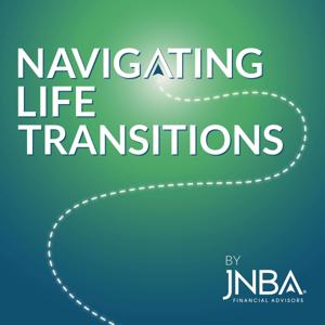 Navigating Life Transitions by JNBA Financial Advisors