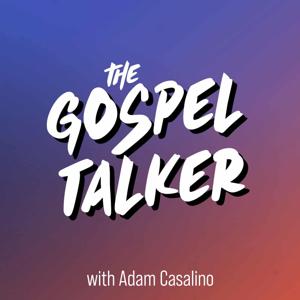 The Gospel TALKER Podcast