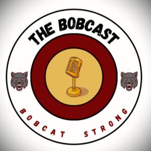 The BobCast: Bobcat STRONG