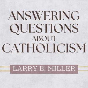 Answering Questions about Catholicism