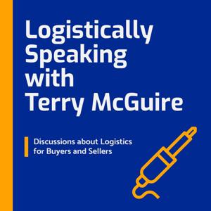 Logistically Speaking with Terry McGuire