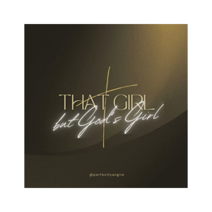 That Girl but God’s Girl