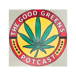 The Good Greens Potcast