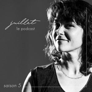 juillet, le podcast