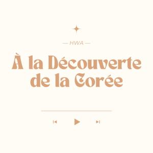 Hwa à la découverte de la Corée !