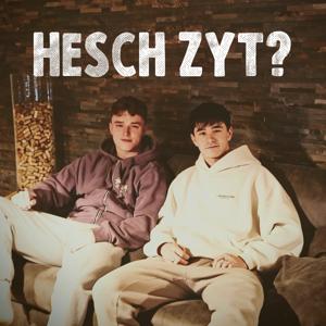 Hesch Zyt?