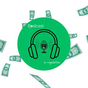 Podcast In Regulation