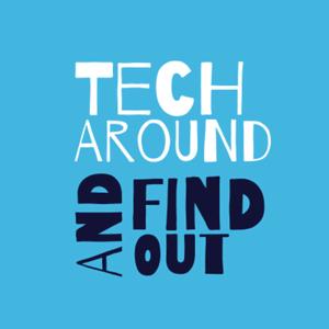 Tech Around and Find Out