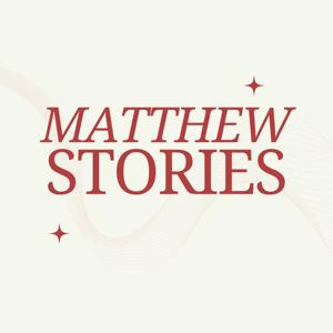 Matthew Stories