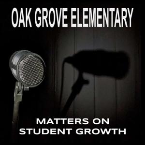 Matters on Student Growth : Oak Grove Elementary School