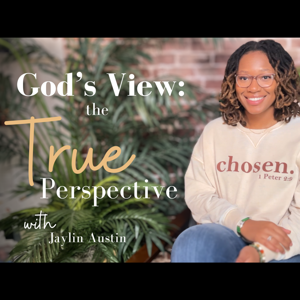 God’s View: the True Perspective