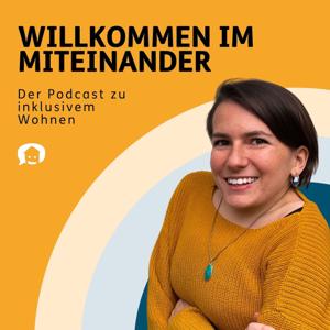 Willkommen im Miteinander - der Podcast zu inklusivem Wohnen