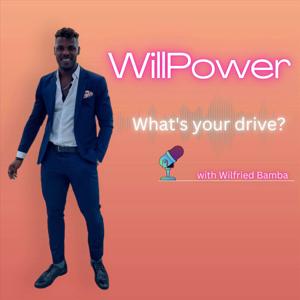 WILLPOWER - Podcast