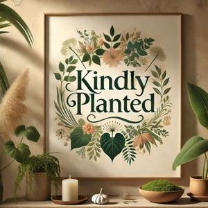 Kindly Planted's Podcast