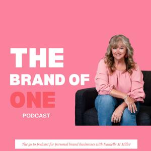 The Brand of One Podcast with Danielle M Miller