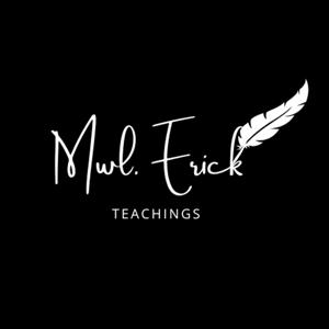 Mwl. Erick's Teachings