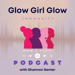 Glow Girl Glow Podcast